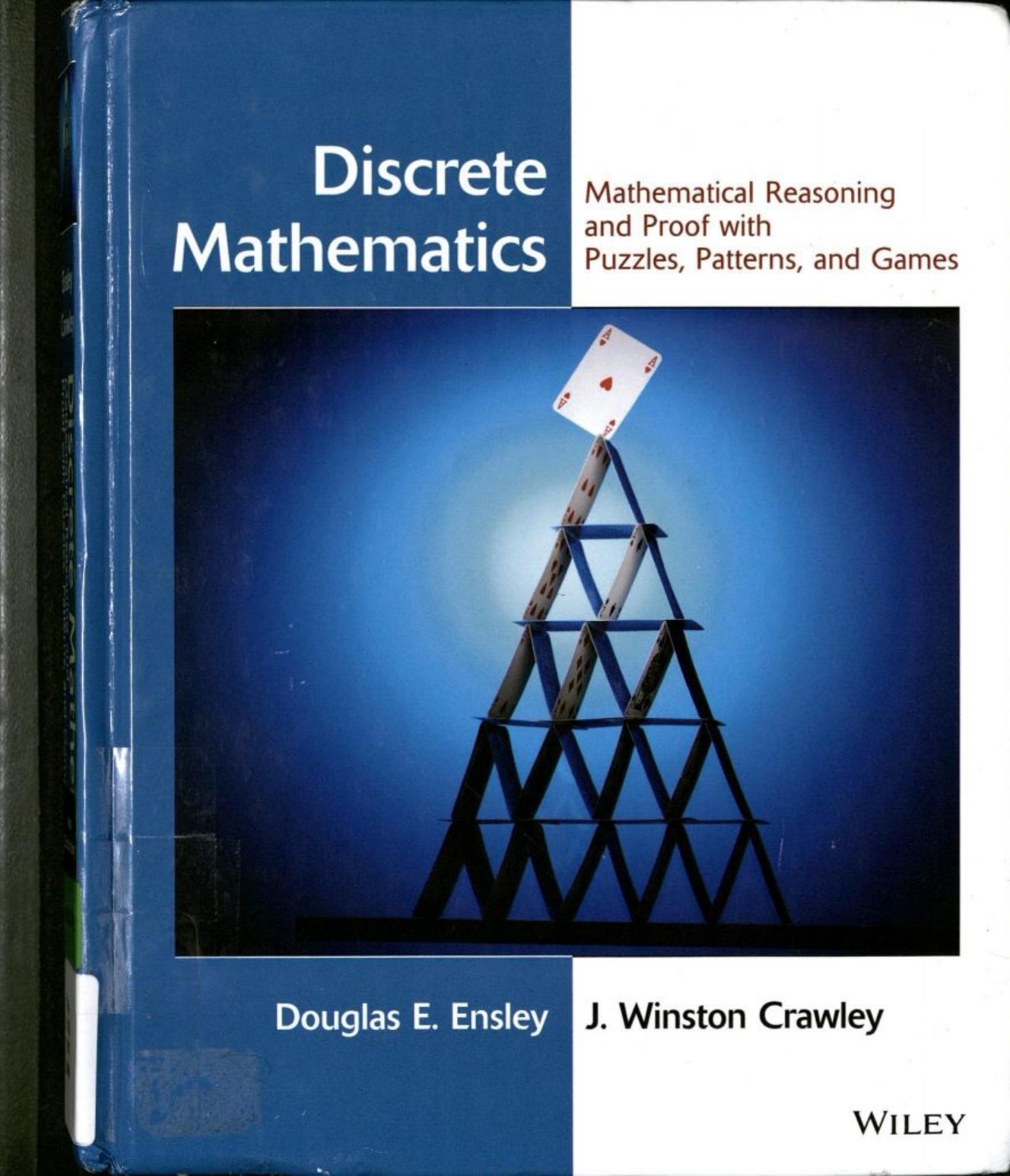Discrete Mathematics: Mathematical Reasoning and Proof with Puzzles, Patterns, and Games by Unknow