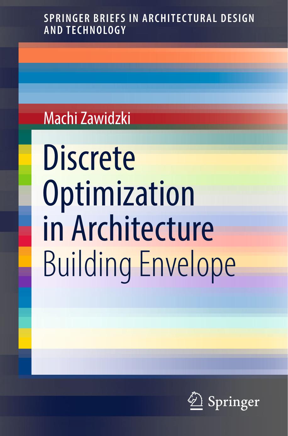 Discrete Optimization in Architecture: Building Envelope by Machi Zawidzki (auth.)