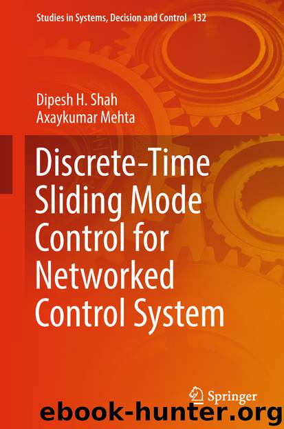 Discrete-Time Sliding Mode Control for Networked Control System by Dipesh H. Shah & Axaykumar Mehta