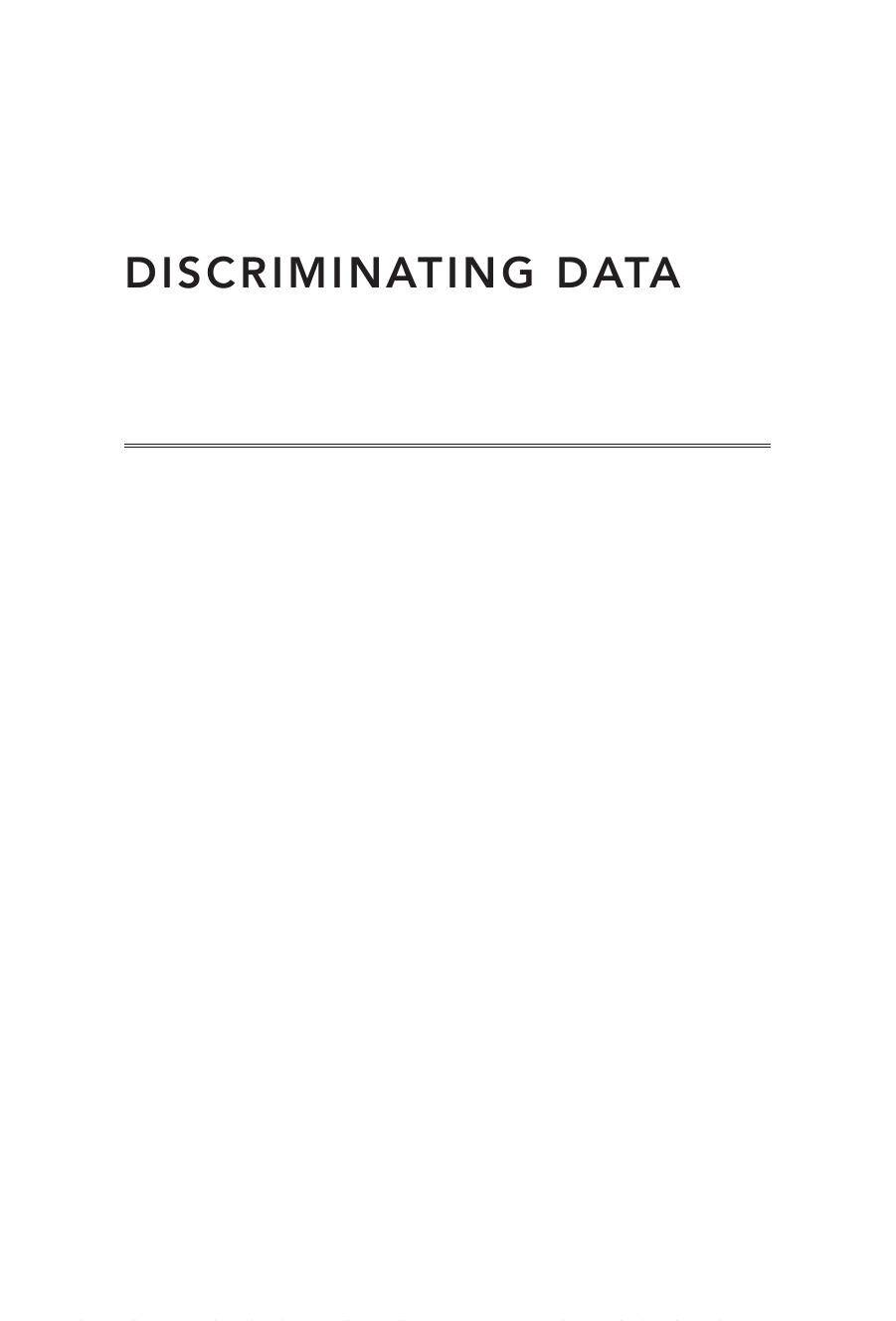 Discriminating Data: Correlation, Neighborhoods, and the New Politics of Recognition by Wendy Hui Kyong Chun; Alex Barnett