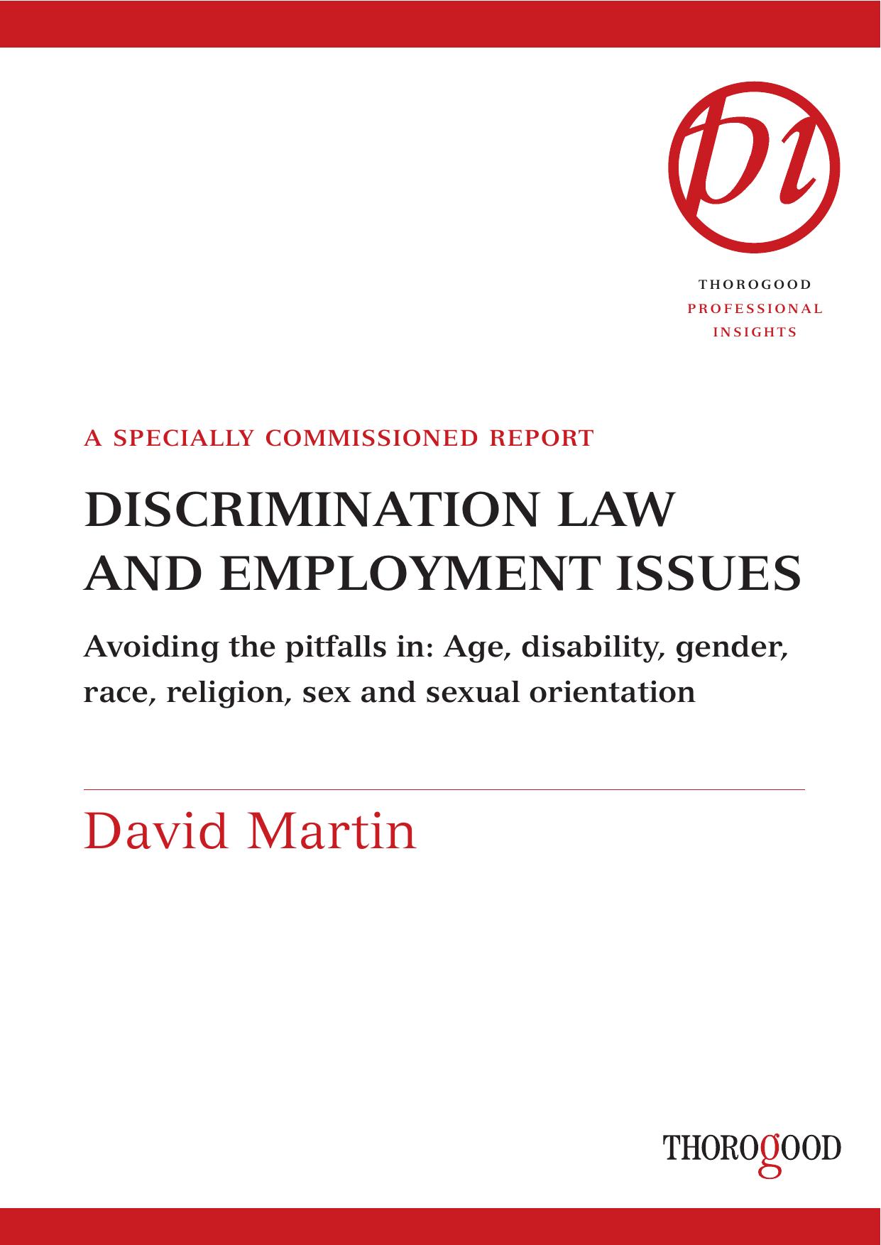 Discrimination Law and Employment Issues (Thorogood Reports) by David M. Martin