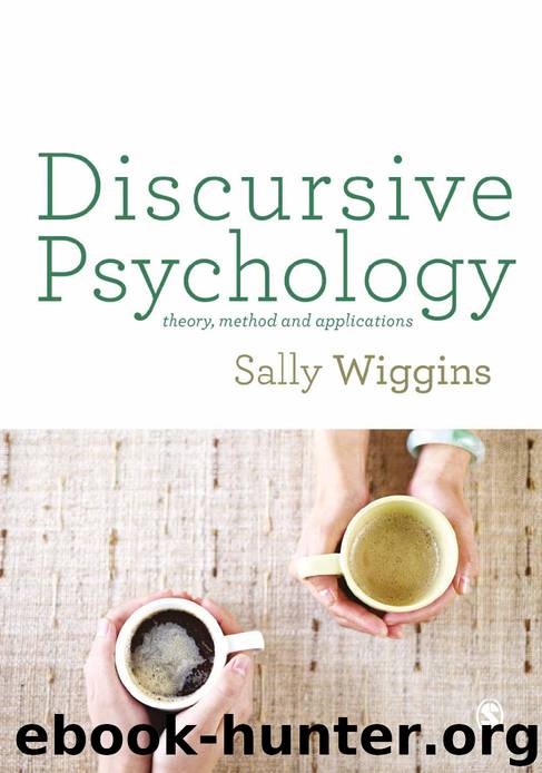 Discursive Psychology: Theory, Method and Applications by Sally Wiggins