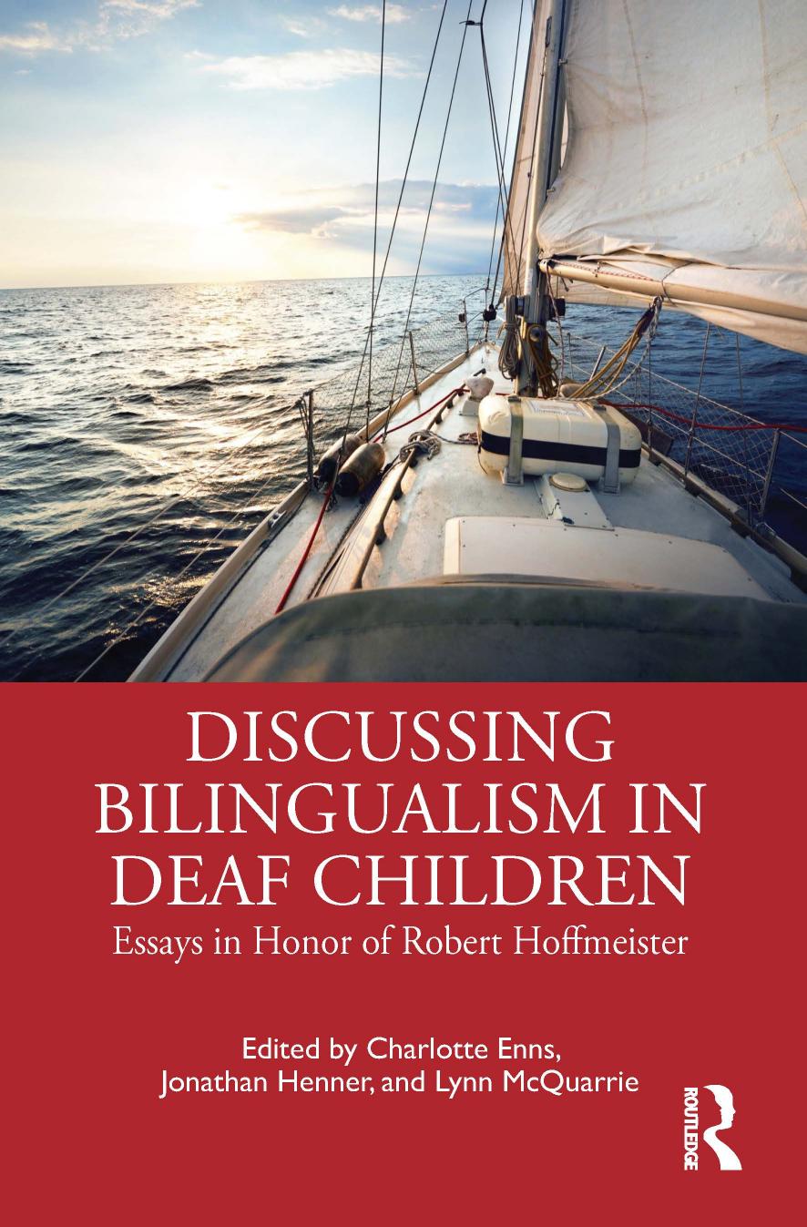 Discussing Bilingualism in Deaf Children; Essays in Honor of Robert Hoffmeister; 1 by unknow