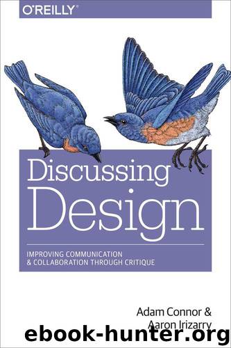 Discussing Design: Improving Communication and Collaboration Through Critique by Connor Adam & Irizarry Aaron