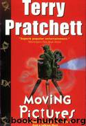 Discworld 10 Moving pictures by Terry Pratchett
