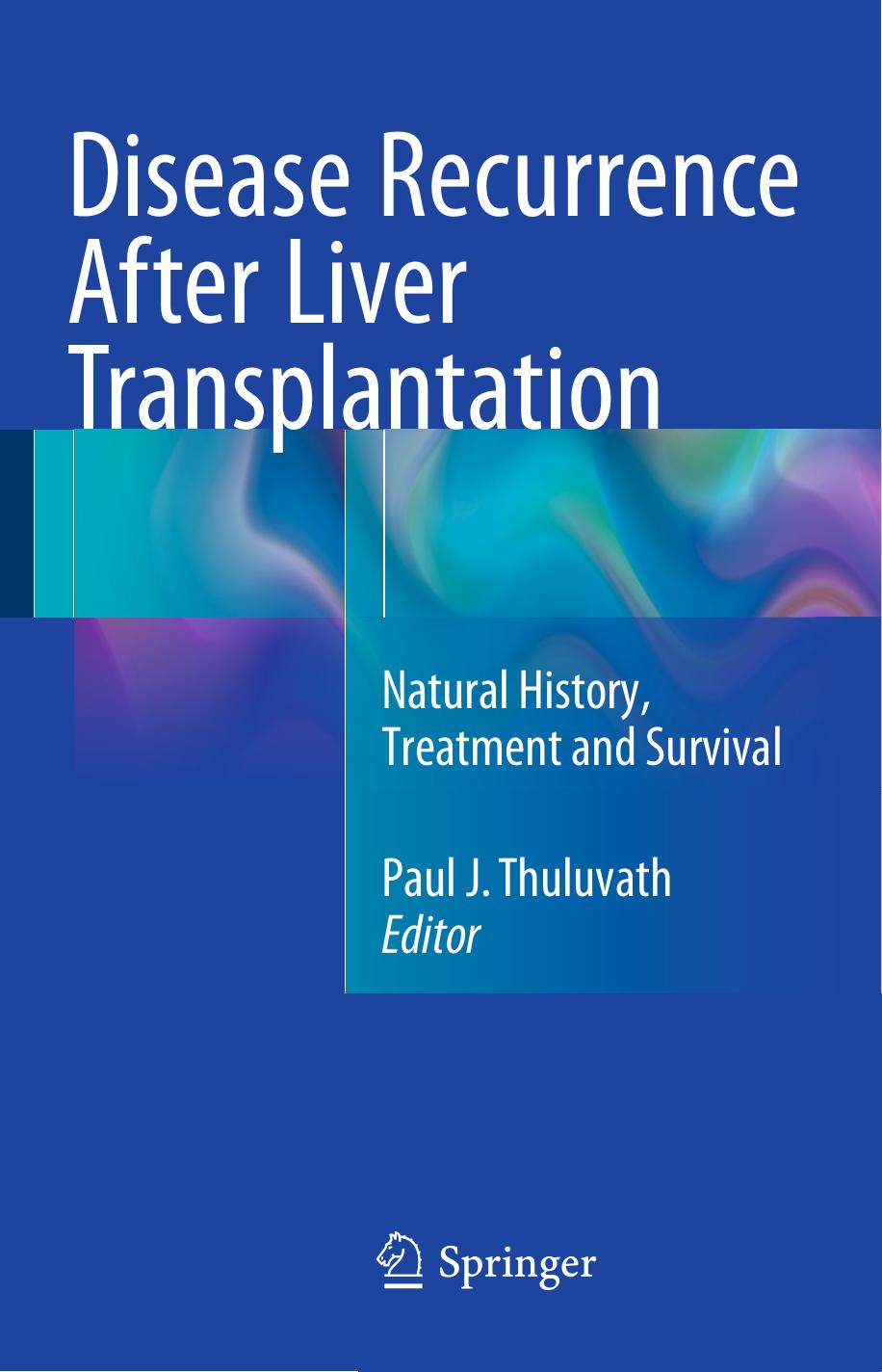 Disease Recurrence After Liver Transplantation: Natural History, Treatment and Survival by Paul J. Thuluvath (eds.)