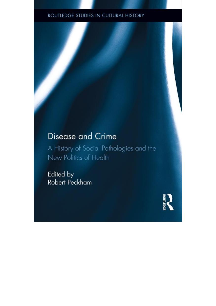 Disease and Crime: A History of Social Pathologies and the New Politics of Health by Robert Peckham (ed.)