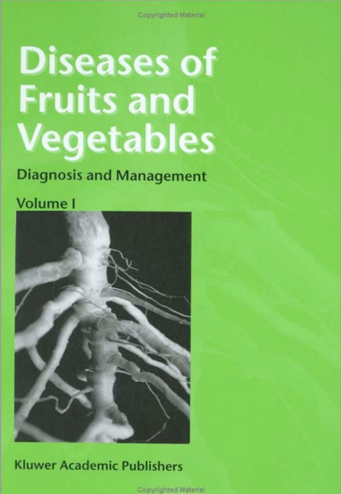 Diseases of Fruits and Vegetables: Diagnosis and Management by S.A.M.H. Naqvi