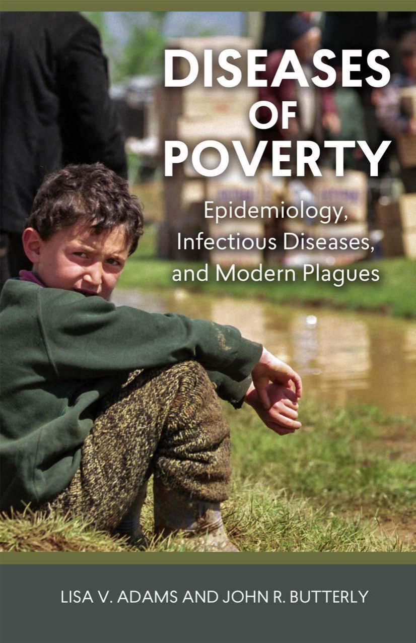 Diseases of Poverty: Epidemiology, Infectious Diseases, and Modern Plagues by Lisa V. Adams and John R. Butterly