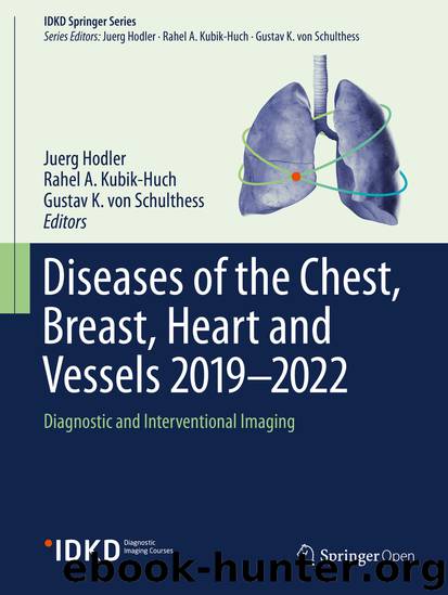 Diseases of the Chest, Breast, Heart and Vessels 2019–2022 by Juerg Hodler & Rahel A. Kubik-Huch & Gustav K. von Schulthess