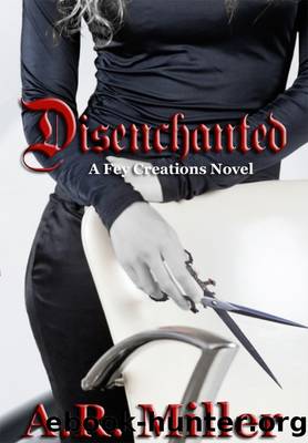 Disenchanted by A.R. Miller