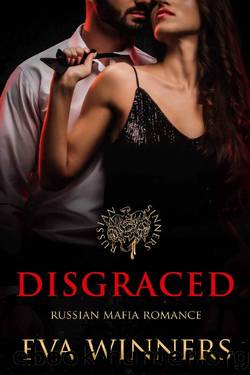 Disgraced : Russian Mafia Romance (Russian Sinners Book 3) by Eva Winners