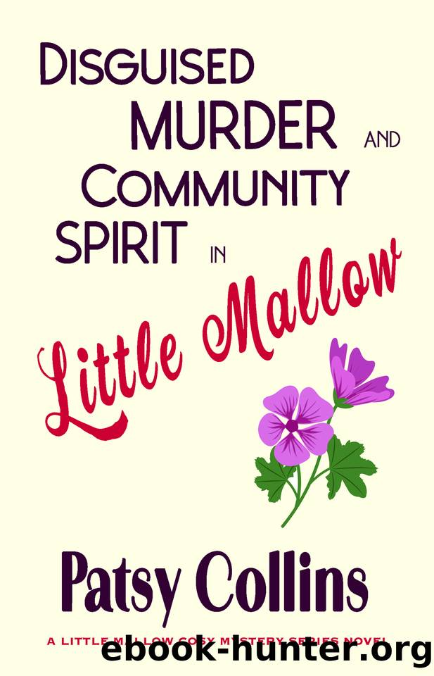 Disguised Murder and Community Spirit in Little Mallow: A Little Mallow cosy mystery (Little Mallow cosy mysteries Book 1) by Patsy Collins