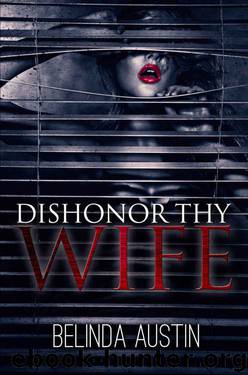 Dishonor Thy Wife by Belinda Austin