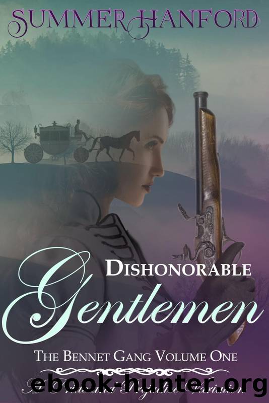 Dishonorable Gentlemen - Book One of the Bennet Gang Duology: A Pride and Prejudice Variation (Pride & Prejudice Variations) by Summer Hanford