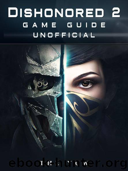 Dishonored 2 Game Guide Unofficial by The Yuw