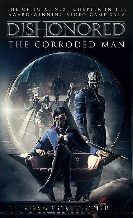 Dishonored--The Corroded Man by Adam Christopher
