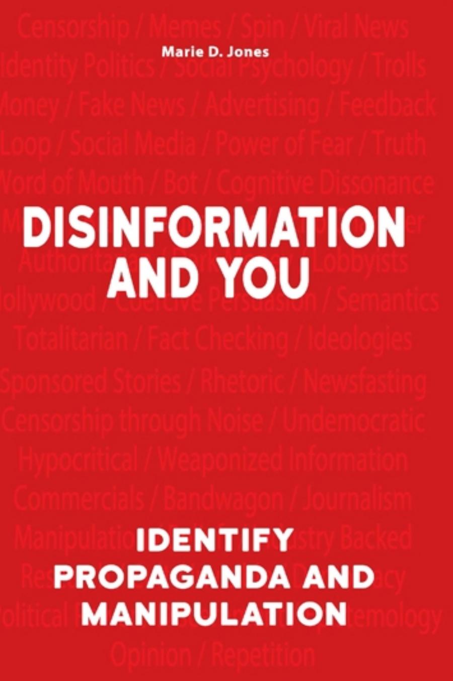 Disinformation and You by Marie D. Jones