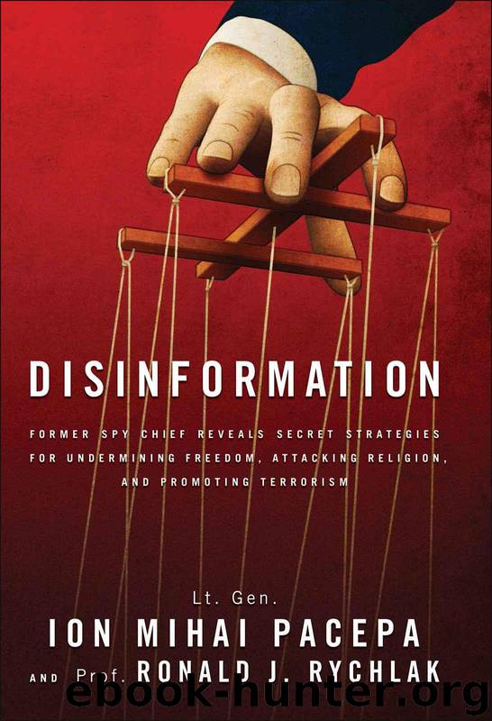 Disinformation: Former Spy Chief Reveals Secret Strategy for Undermining Freedom, Attacking Religion, and Promoting Terrorism by Lt. Gen. Ion Mihai Pacepa