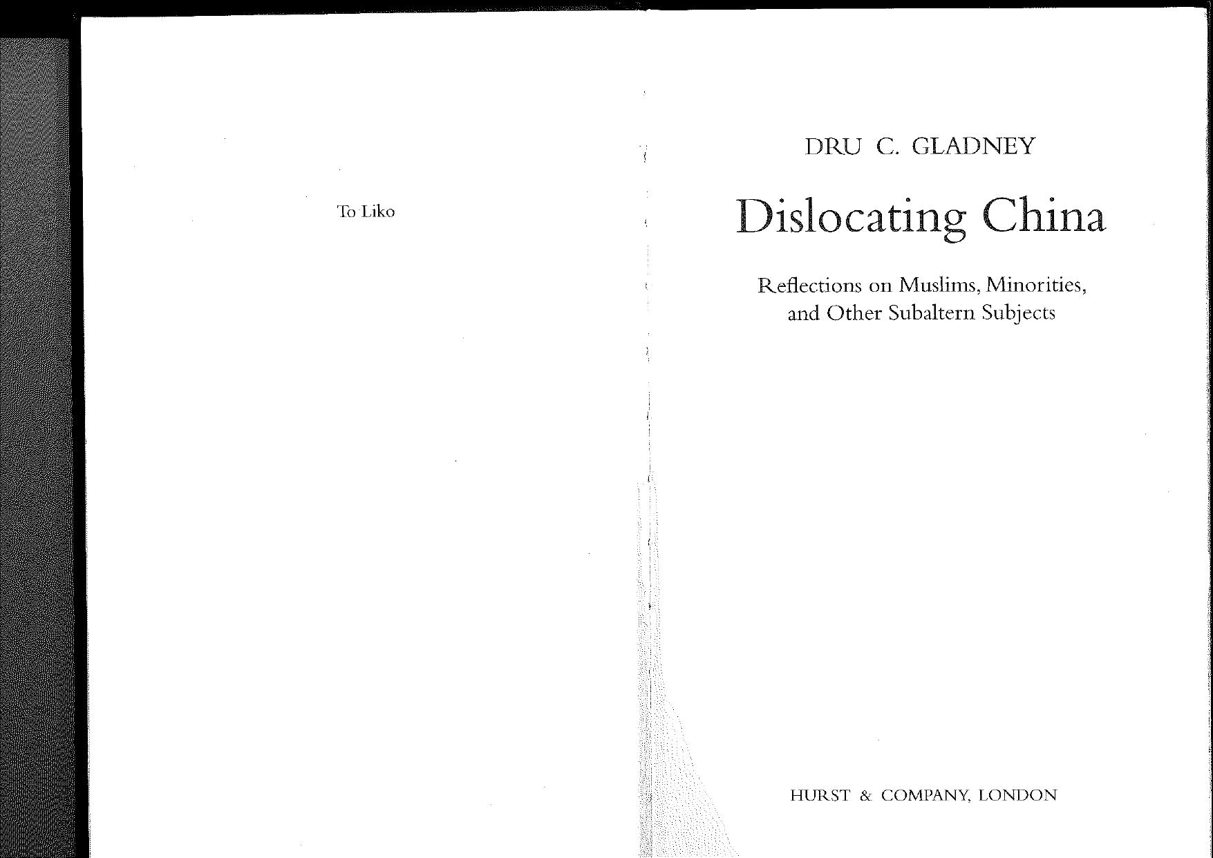 Dislocating China Reflections on Muslims, Minorities, and Other Subaltern Subjects by Dru. C. Gladney