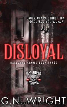 Disloyal: The Hallowed Crows MC Book 3 by GN Wright