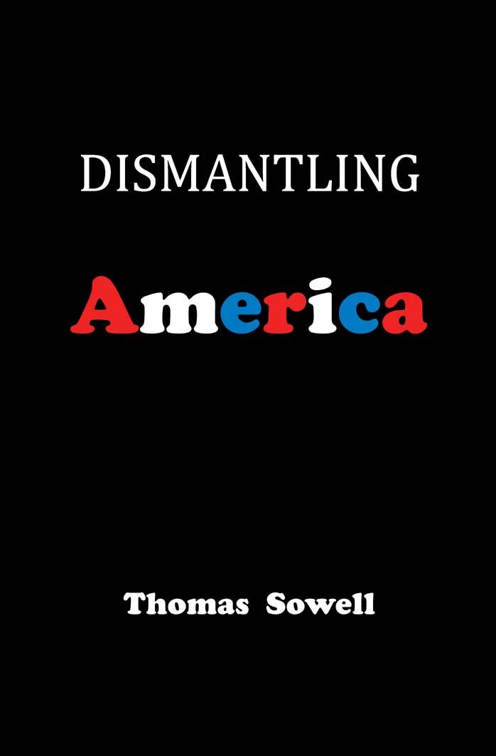 Dismantling America by Sowell Thomas