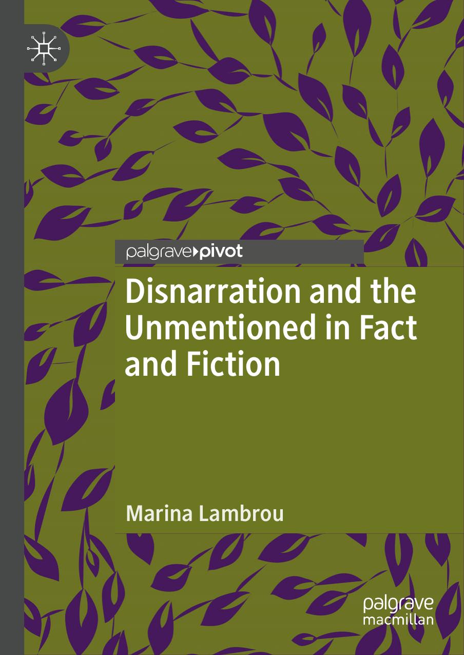 Disnarration and the Unmentioned in Fact and Fiction by Marina Lambrou