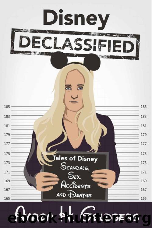 Disney Declassified: Tales of Real Life Disney Scandals, Sex, Accidents and Deaths by Aaron Goldberg
