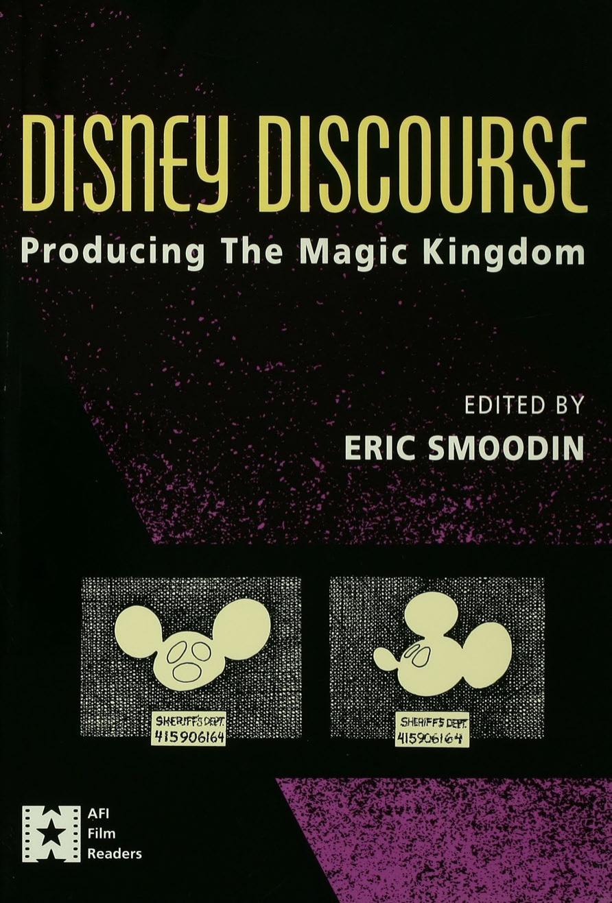 Disney Discourse: Producing the Magic Kingdom by Eric Smoodin (editor)
