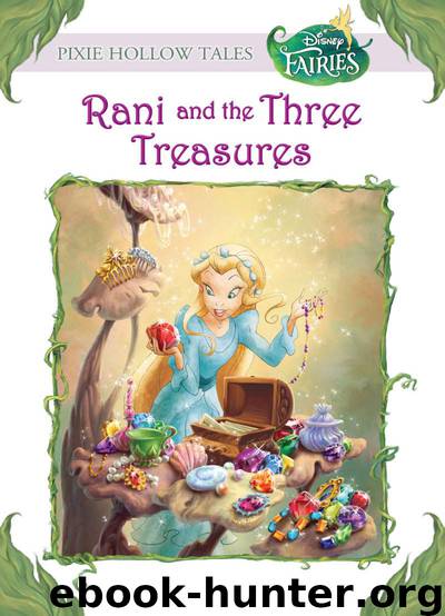 Disney Fairies: Rani and the Three Treasures by Kimberly Morris