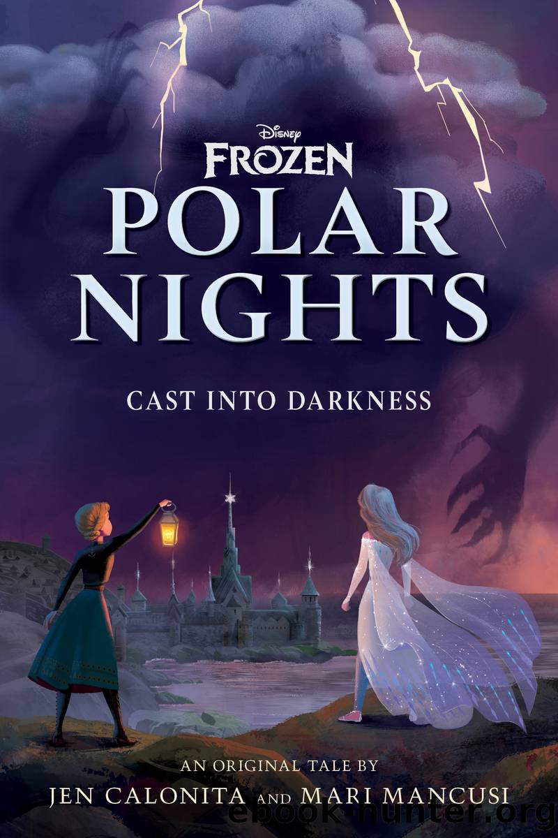 Disney Frozen Polar Nights: Cast Into Darkness by Jen Calonita; Mari Mancusi