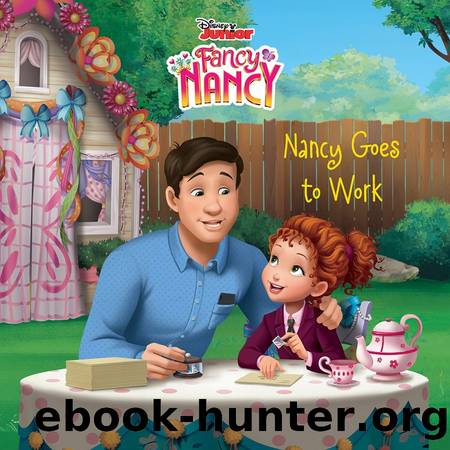 Disney Junior Fancy Nancy: Nancy Goes to Work by Krista Tucker