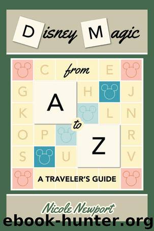 Disney Magic A to Z: A Traveler's Guide by Nicole Newport