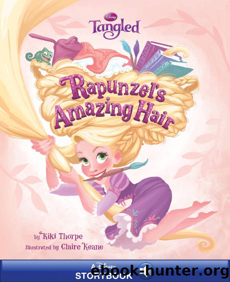 Disney Tangled: Rapunzel's Amazing Hair by Unknown