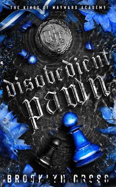 Disobedient Pawn (The Kings of Wayward Academy Book 1) by Brooklyn Cross