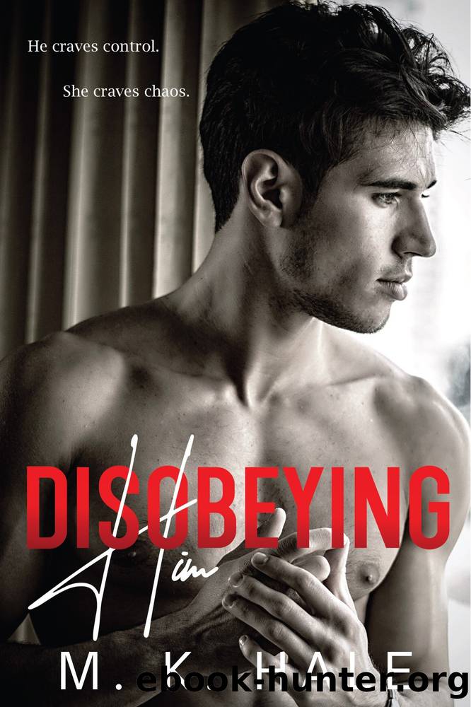 Disobeying Him by Hale M. K