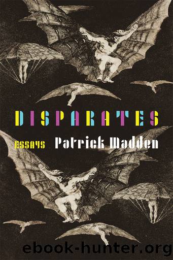 Disparates: essays by Patrick Madden