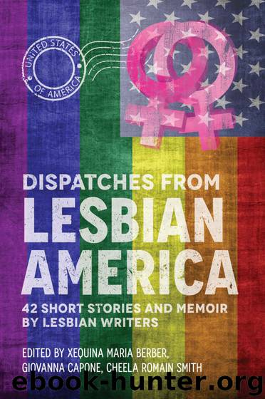 Dispatches From Lesbian America by Smith Cheela Romain