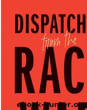Dispatches From the Race War by Tim Wise;