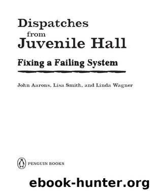 Dispatches from Juvenile Hall by Aarons John