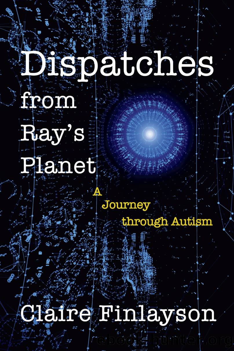 Dispatches from Ray's Planet by Claire Finlayson