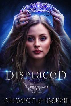 Displaced by Bridget E. Baker