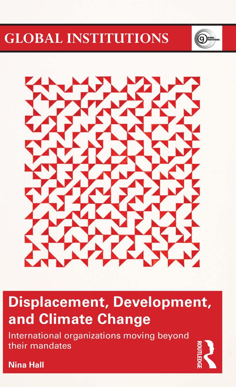 Displacement, Development, and Climate Change: International organizations moving beyond their mandates by Nina Hall