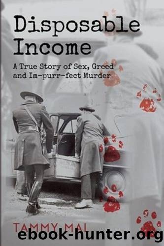 Disposable Income A True Story of Sex, Greed and Im-purr-fect Murder by Tammy Mal