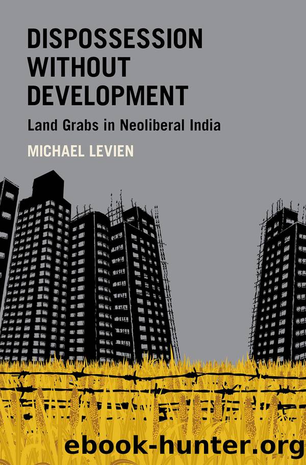 Dispossession Without Development by Levien Michael;