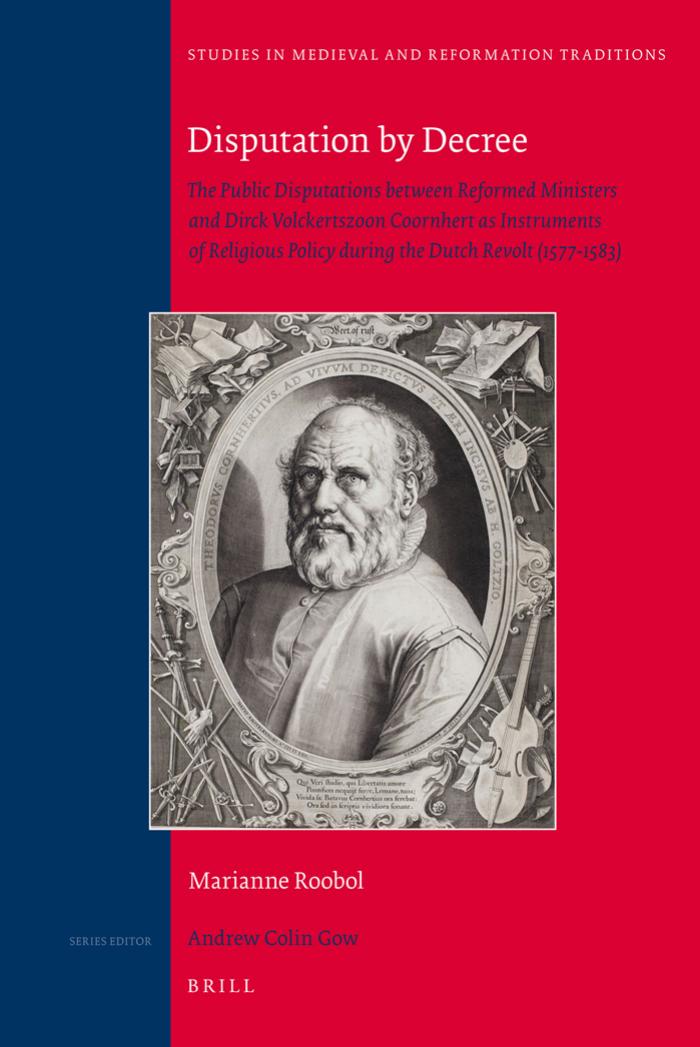 Disputation by Decree by Decree (Studies in Medieval and Reformation Traditions Book 152) by Marianne Roobol