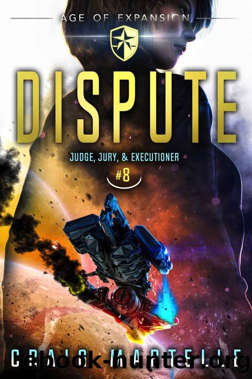 Dispute: A Space Opera Adventure Legal Thriller (Judge, Jury, & Executioner Book 8) by Craig Martelle & Michael Anderle