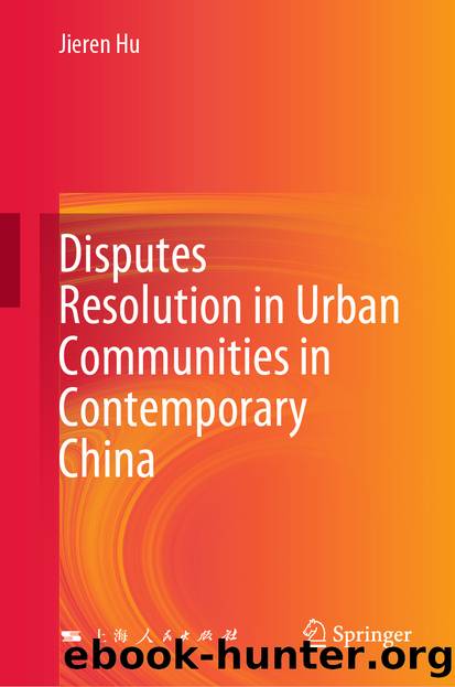 Disputes Resolution in Urban Communities in Contemporary China by Jieren Hu