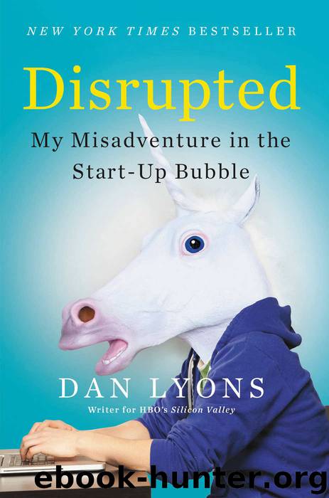 Disrupted: My Misadventure in the Start-Up Bubble by Dan Lyons