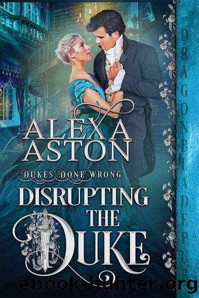 Disrupting The Duke by Aston Alexa